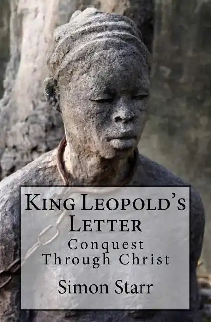 King Leopold's Letter: Conquest Through Christ - Paperback