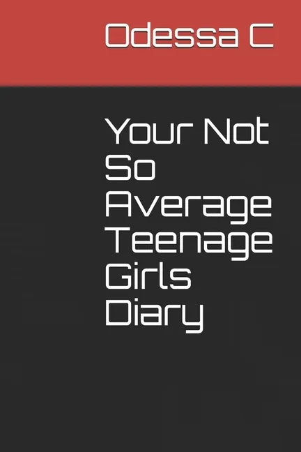 Your Not So Average Teenage Girls Diary - Paperback