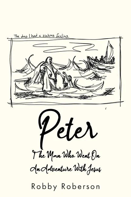Peter: The Man Who Went On An Adventure With Jesus - Paperback