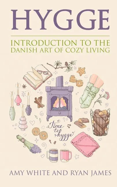 Hygge: Introduction to The Danish Art of Cozy Living (Hygge Series) (Volume 1) - Paperback