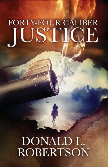 Forty-Four Caliber Justice - Paperback