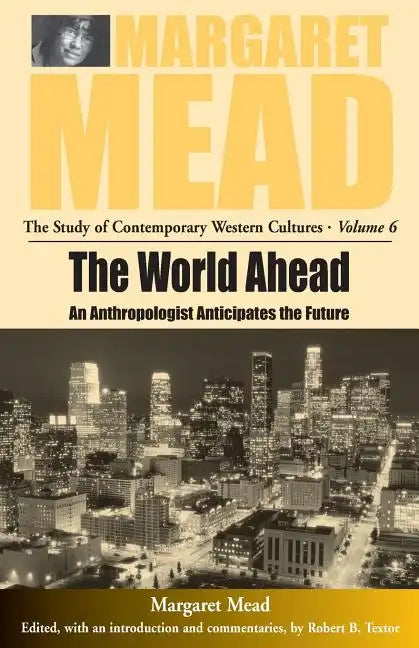 The World Ahead: An Anthropologist Anticipates the Future - Paperback