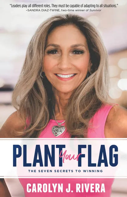Plant Your Flag: The Seven Secrets to Winning - Paperback