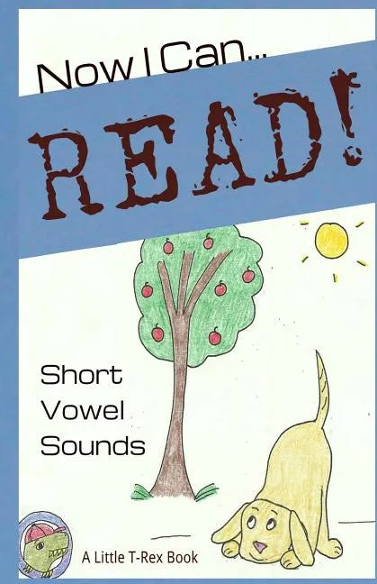 Now I Can Read! Short Vowel Sounds: 5 Short & Silly Stories for Early Readers - Paperback