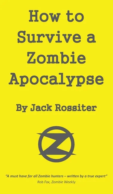 How to Survive a Zombie Apocalypse - Hardcover