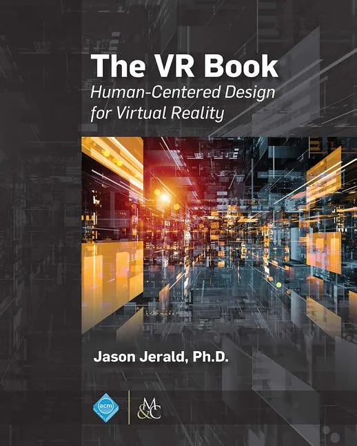 The VR Book: Human-Centered Design for Virtual Reality - Hardcover