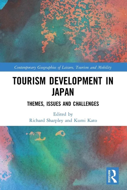 Tourism Development in Japan: Themes, Issues and Challenges - Paperback