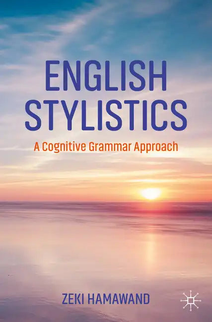 English Stylistics: A Cognitive Grammar Approach - Paperback