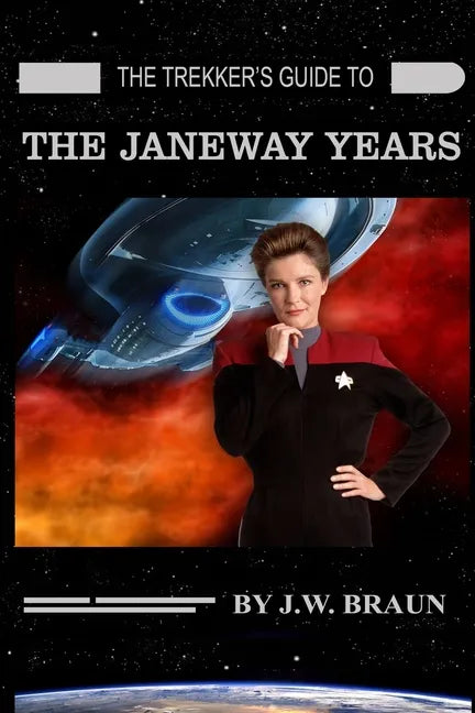The Trekker's Guide to the Janeway Years - Paperback