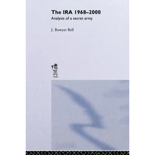The Ira, 1968-2000: An Analysis of a Secret Army - Paperback