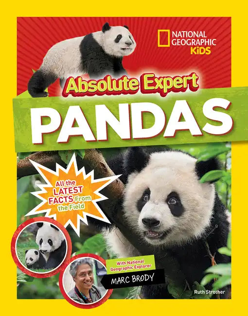 Absolute Expert: Pandas: All the Latest Facts from the Field with National Geographic Explorer Mark Brody - Hardcover