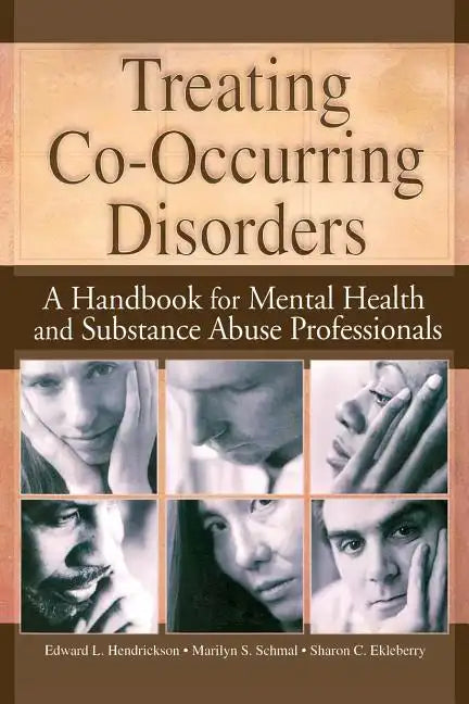Treating Co-Occurring Disorders: A Handbook for Mental Health and Substance Abuse Professionals - Paperback