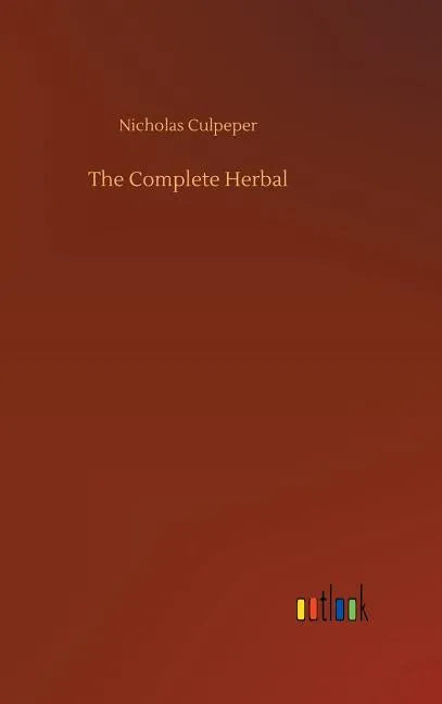 The Complete Herbal - Hardcover