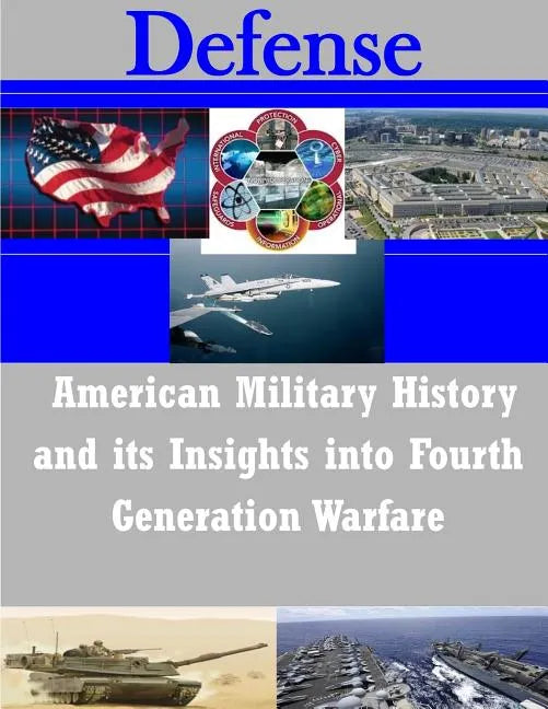 American Military History and its Insights into Fourth Generation Warfare - Paperback