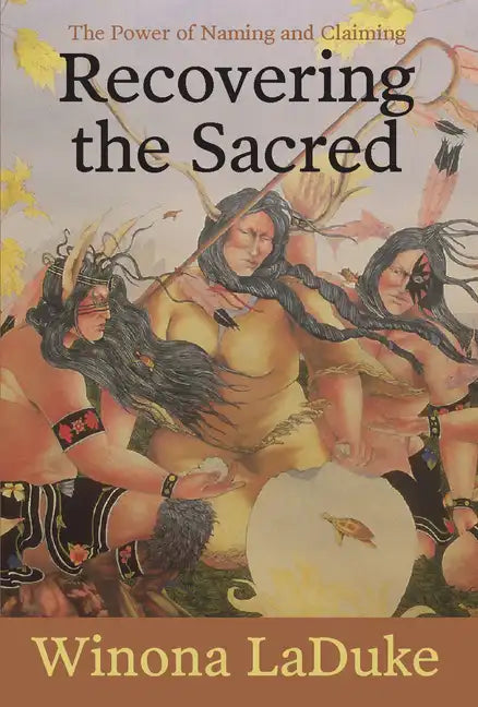 Recovering the Sacred: The Power of Naming and Claiming - Hardcover