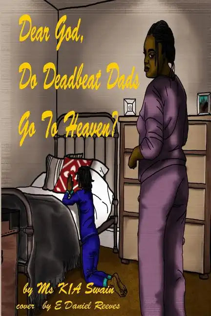 Dear God, Do Deadbeat Dads Go To Heaven? - Paperback