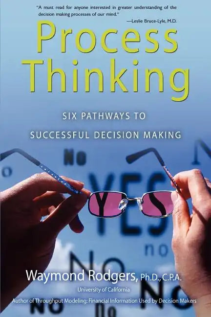 Process Thinking: Six Pathways to Successful Decision Making - Paperback