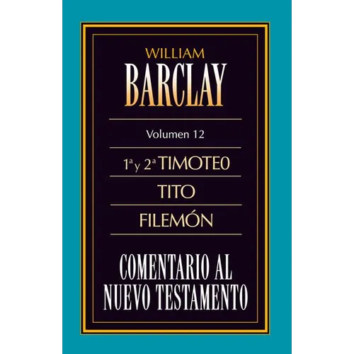 Comentario Al N.T. Vol. 12 - 1a Y 2a Timoteo, Tito, Filem - Paperback