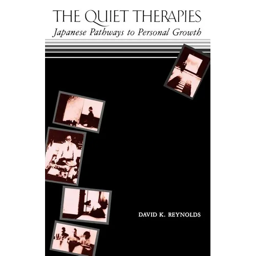 The Quiet Therapies: Japanese Pathways to Personal Growth - Paperback