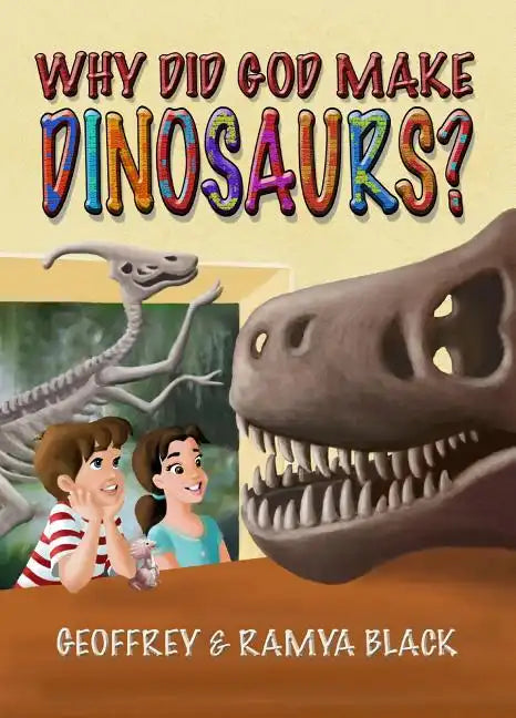 Why Did God Make Dinosaurs? - Hardcover