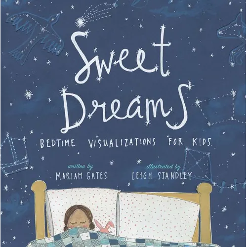 Sweet Dreams: Bedtime Visualizations for Kids - Hardcover