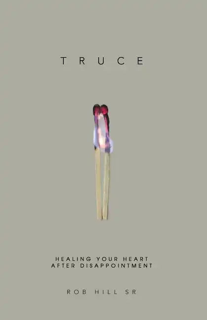Truce: Healing Your Heart After Disappointment - Paperback