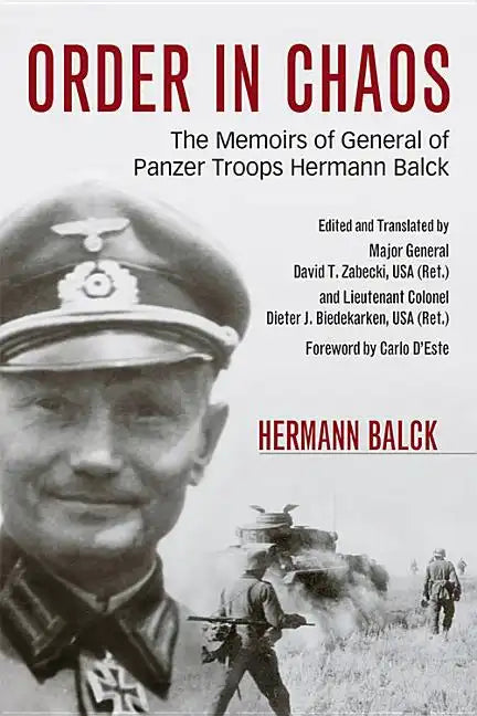 Order in Chaos: The Memoirs of General of Panzer Troops Hermann Balck - Hardcover