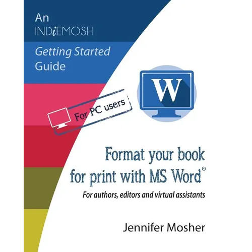 Format your book for print with MS Word(R): For authors, editors and virtual assistants - Paperback