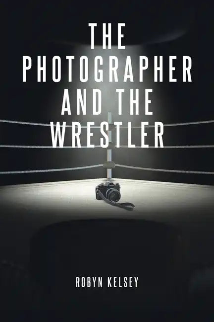 The Photographer and the Wrestler - Paperback