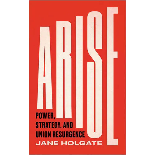 Arise: Power, Strategy and Union Resurgence - Paperback