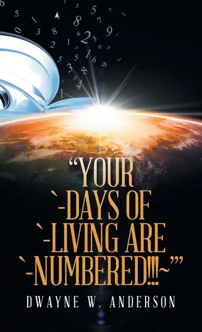 "Your `-Days of `-Living Are `-Numbered!!! '" - Hardcover