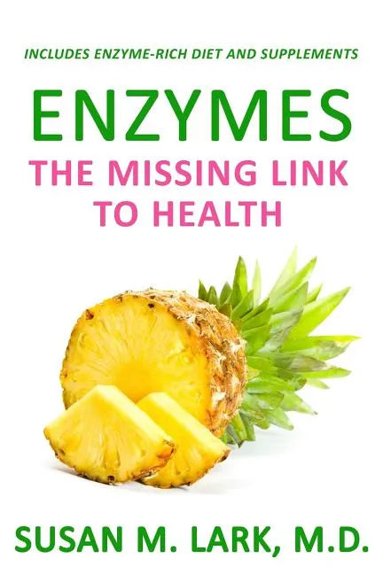 Enzymes: The Missing Link to Health - Paperback