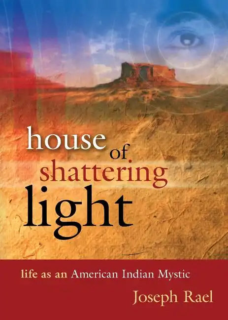 House of Shattering Light: Life of an American Indian Mystic - Paperback