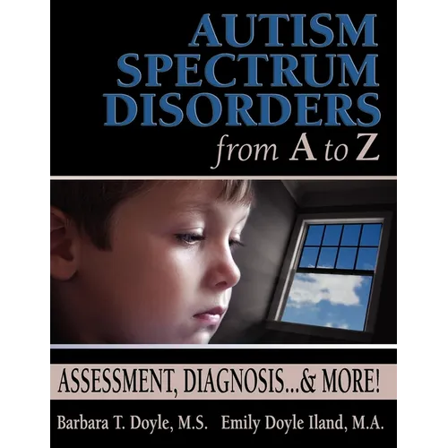 Autism Spectrum Disorders from A to Z: Assessment, Diagnosis... & More! - Paperback
