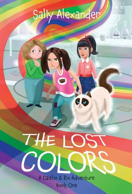 The Lost Colors: A Caitlin & Rio Adventure - Hardcover