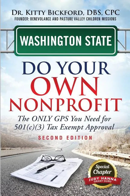 Washington State Do Your Own Nonprofit: The Only GPS You Need For 501c3 Tax Exempt Approval - Paperback