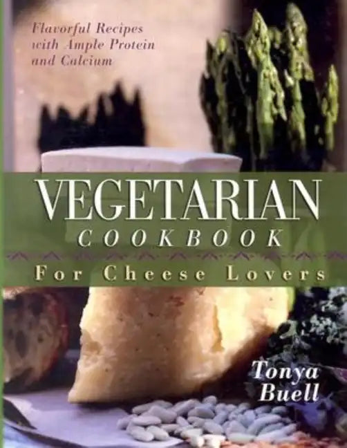 The Vegetarian Cookbook for Cheese Lovers - Paperback
