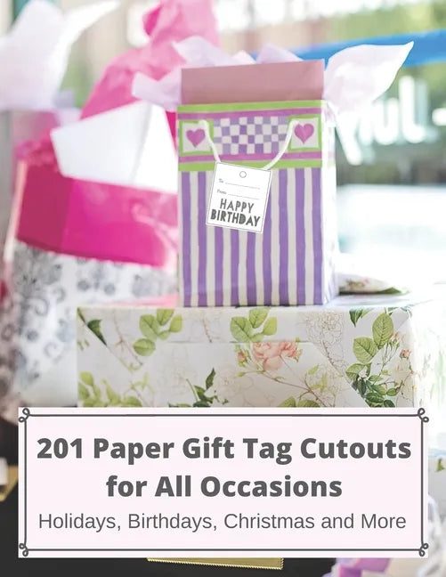 201 Paper GIFT TAG Cutouts for All Occasions: Holidays, Birthdays, Christmas and More - Paperback