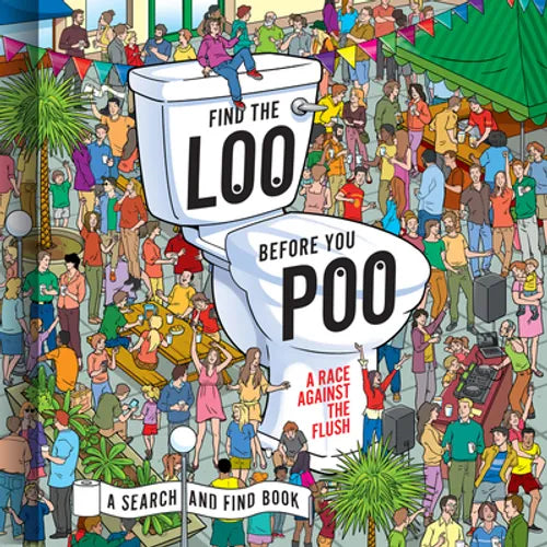Find the Loo Before You Poo: A Race Against the Flush - Hardcover