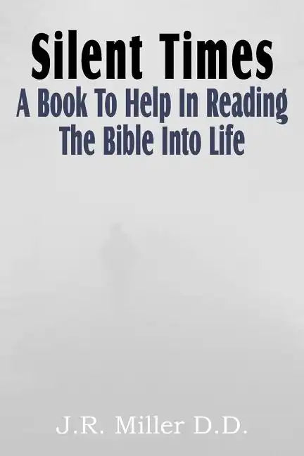 Silent Times, a Book to Help in Reading the Bible Into Life - Paperback