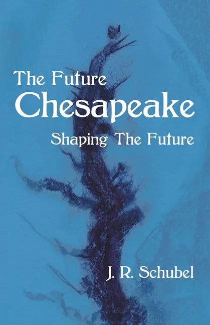 The Future Chesapeake: Shaping the Future - Paperback