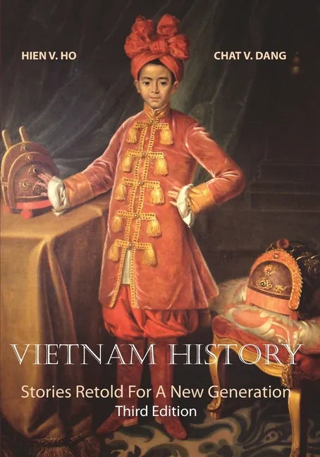Vietnam History: Stories Retold for a New Generation Third Edition - Paperback