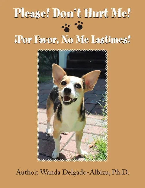 Please! Don't Hurt Me!: ¡Por Favor, No Me Lastimes! - Paperback