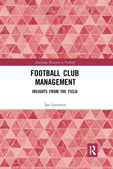 Football Club Management: Insights from the Field - Paperback