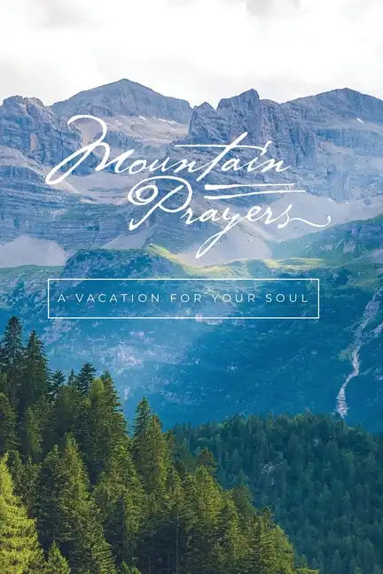 Mountain Prayers: A Vacation for Your Soul - Paperback