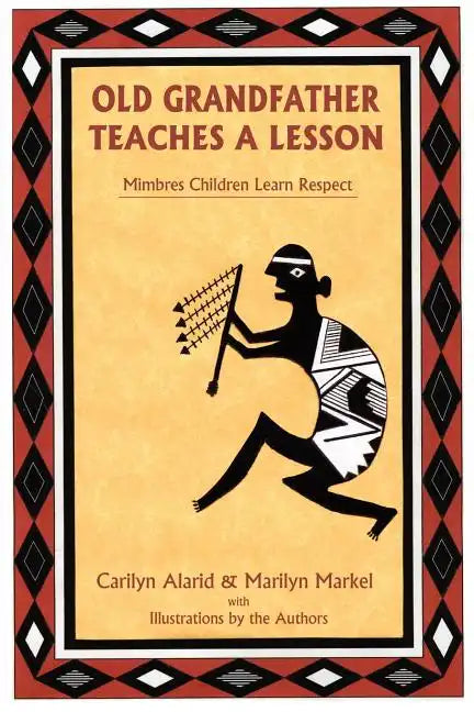 Old Grandfather Teaches a Lesson: Mimbres Children Learn Respect - Paperback