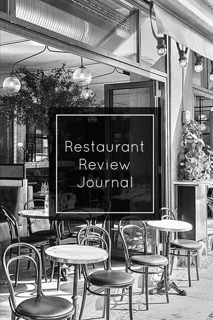 Restaurant Review Journal: Record & Review, Notes, Write Restaurants Reviews Details Log, Gift, Book, Notebook, Diary - Paperback