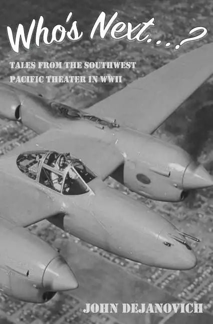 Who's Next...?: Tales from the Southwest Pacific Theater in WWII - Paperback