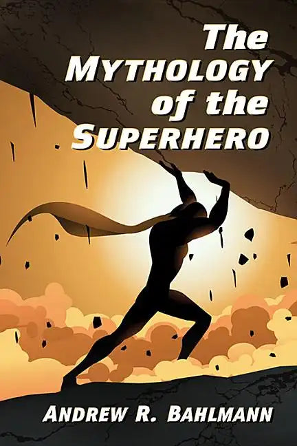 The Mythology of the Superhero - Paperback