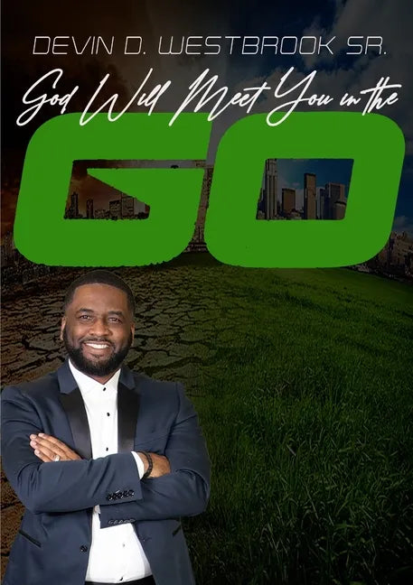God Will Meet You in the Go - Paperback